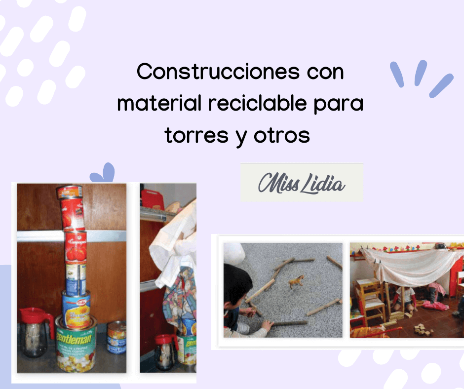 Construcciones con material reciclable Collage con el texto sobre construcciones con material reciclable y varias fotos de torres hechas con latas, estructuras con ramas y un refugio armado con telas.
