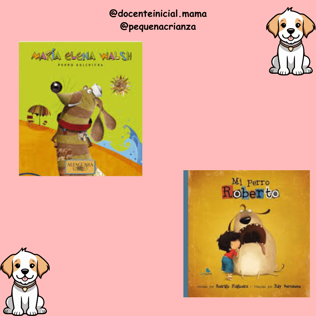 Portadas de Perro salchicha y Mi perro Roberto Placa rosada con las portadas de Perro salchicha, de María Elena Walsh, y Mi perro Roberto, acompañadas por dibujos de perros.