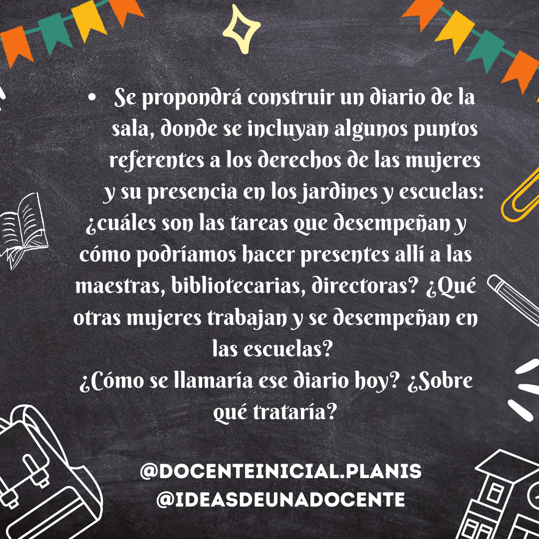 Placa con consignas sobre mujeres en jardines y escuelas Placa con fondo de pizarrón y decoración escolar en los bordes. En el centro aparece un texto con una consigna sobre la presencia de las mujeres en jardines y escuelas, y menciona maestras, bibliotecarias y directoras.