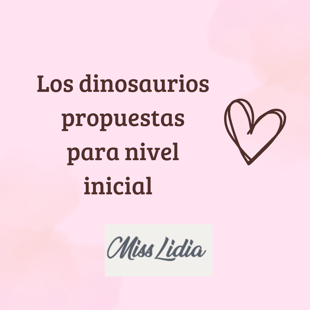 Portada con el título 'Los dinosaurios propuestas para nivel inicial' Sobre un fondo rosa aparece el texto 'Los dinosaurios propuestas para nivel inicial' junto a un dibujo de corazón delineado y una firma o marca de autora en la parte inferior.