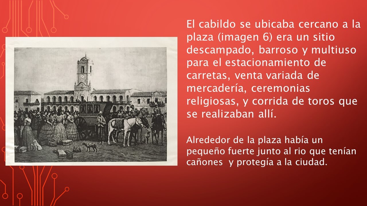 Lámina con texto explicativo e ilustración antigua de una plaza con cabildo, carros, personas, caballos y un pequeño fuerte al fondo, sobre un fondo rojo.