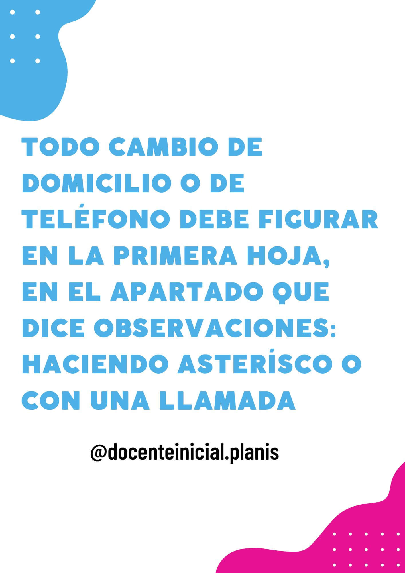 Cambios de domicilio y teléfono Sugerencia para anotar cambios de domicilio y teléfono con una referencia en las observaciones.