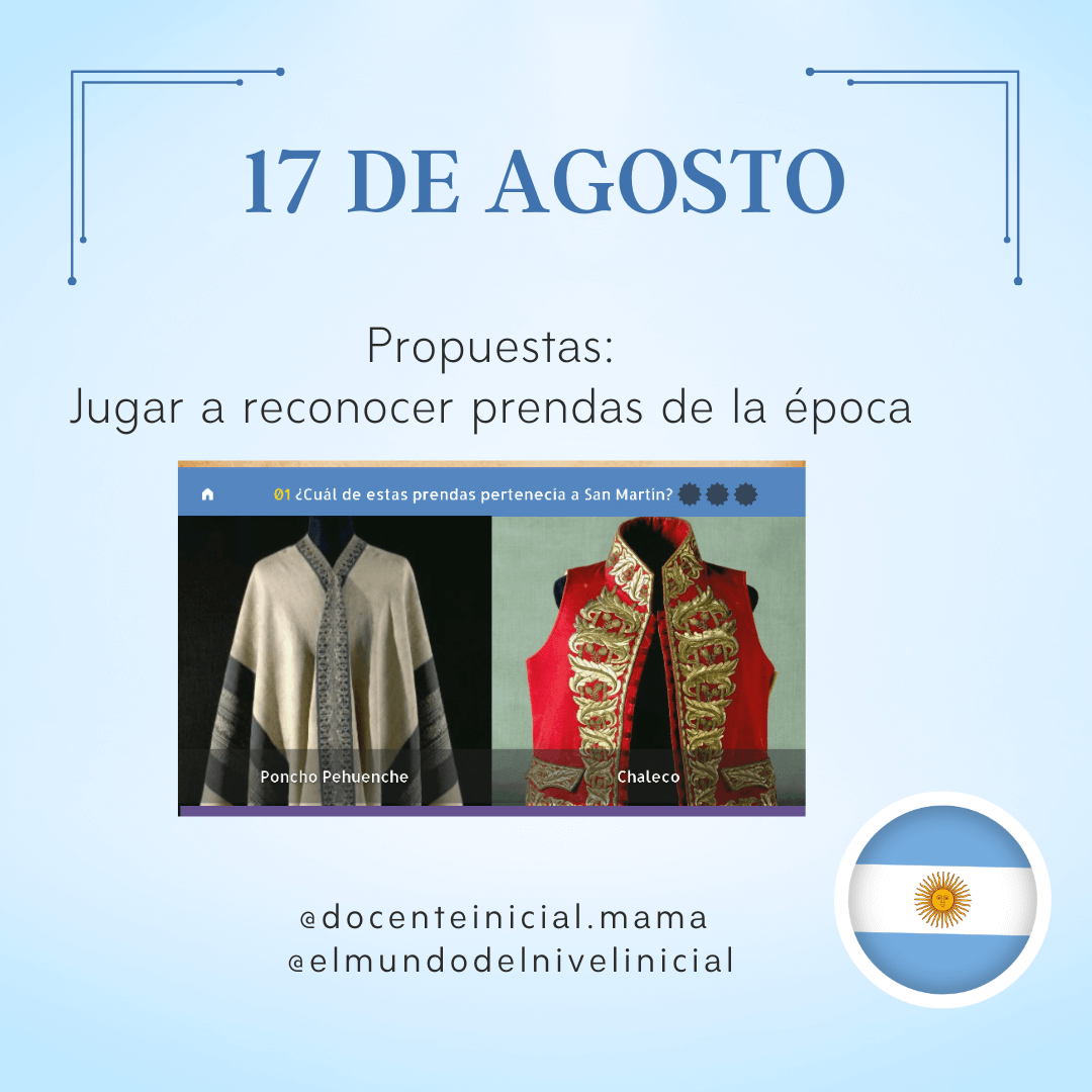Afiche celeste con el título “17 de agosto” y la propuesta “Jugar a reconocer prendas de la época”. En el centro hay una imagen comparativa de dos prendas: un poncho claro y un chaleco rojo bordado.