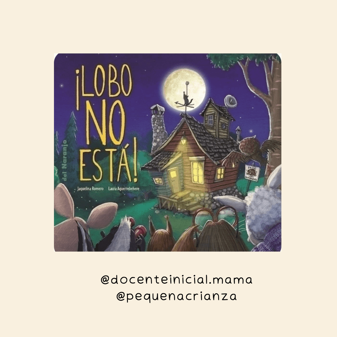 Portada del libro ¡Lobo no está! Fotografía de la portada de ¡Lobo no está!, con una casa iluminada de noche, la luna y varios personajes alrededor, en una placa de Docente Inicial Mamá.