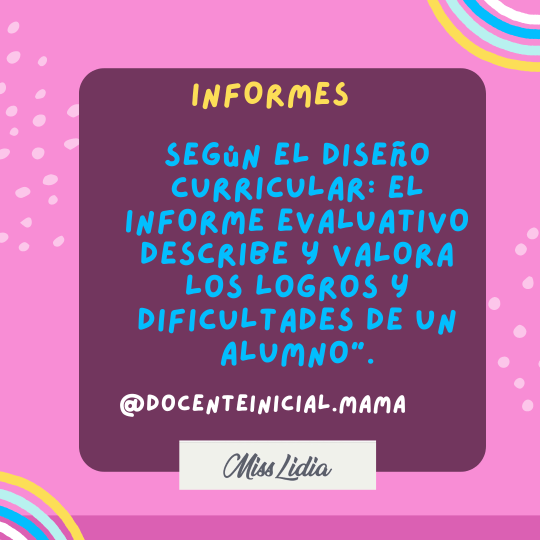 Placa rosa con recuadro violeta titulada “Informes” que explica que el informe evaluativo describe y valora logros y dificultades de un alumno.