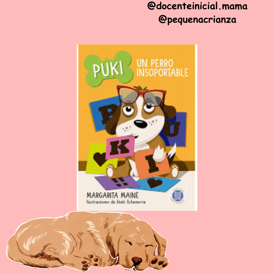Portada de Puki, un perro insoportable Placa rosada con la portada del libro Puki, un perro insoportable, de Margarita Maine, y una ilustración decorativa de un perro acostado abajo.