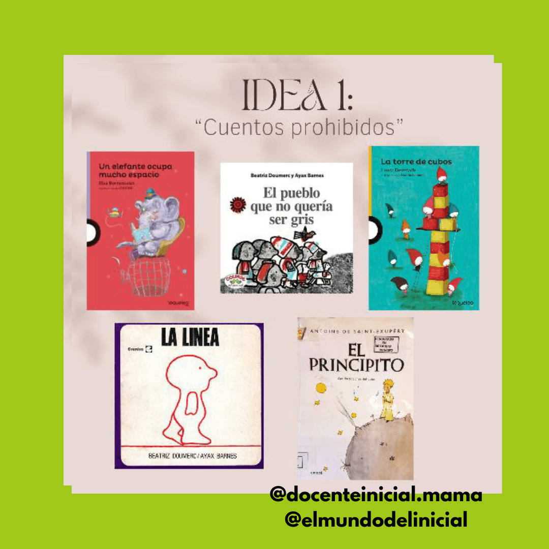 Libros incluidos en la placa Cuentos prohibidos Collage de cinco portadas de libros infantiles sobre un fondo verde, con Un elefante ocupa mucho espacio, El pueblo que no quería ser gris, La torre de cubos, La línea y El principito.