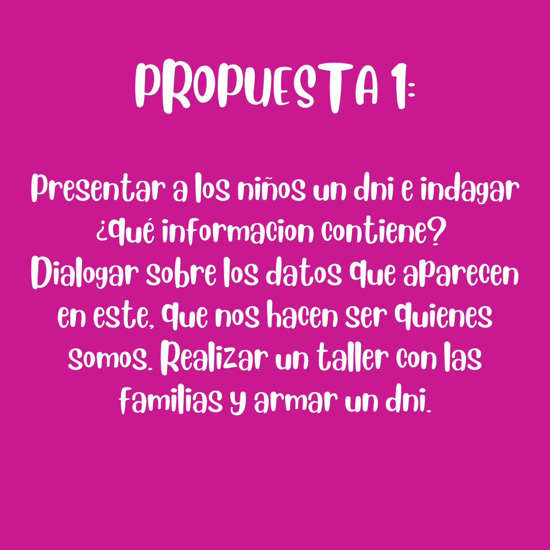 Propuesta para trabajar el DNI con niños y familias Placa fucsia con texto blanco que propone presentar un DNI, conversar sobre sus datos y realizar un taller con las familias para armar uno.