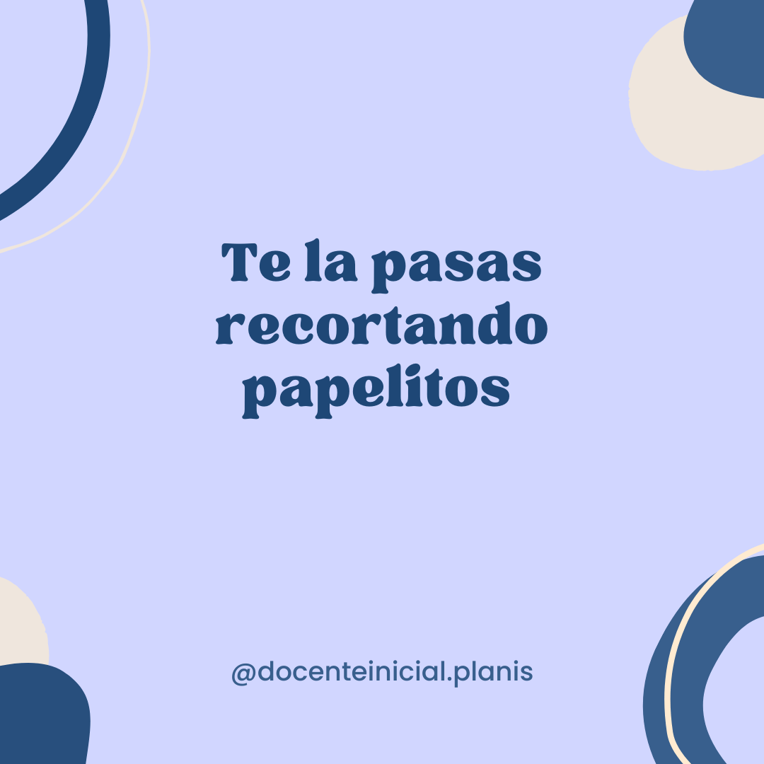 El prejuicio de recortar papelitos Placa de la autora que cuestiona el comentario de que la tarea docente consiste en recortar papelitos.