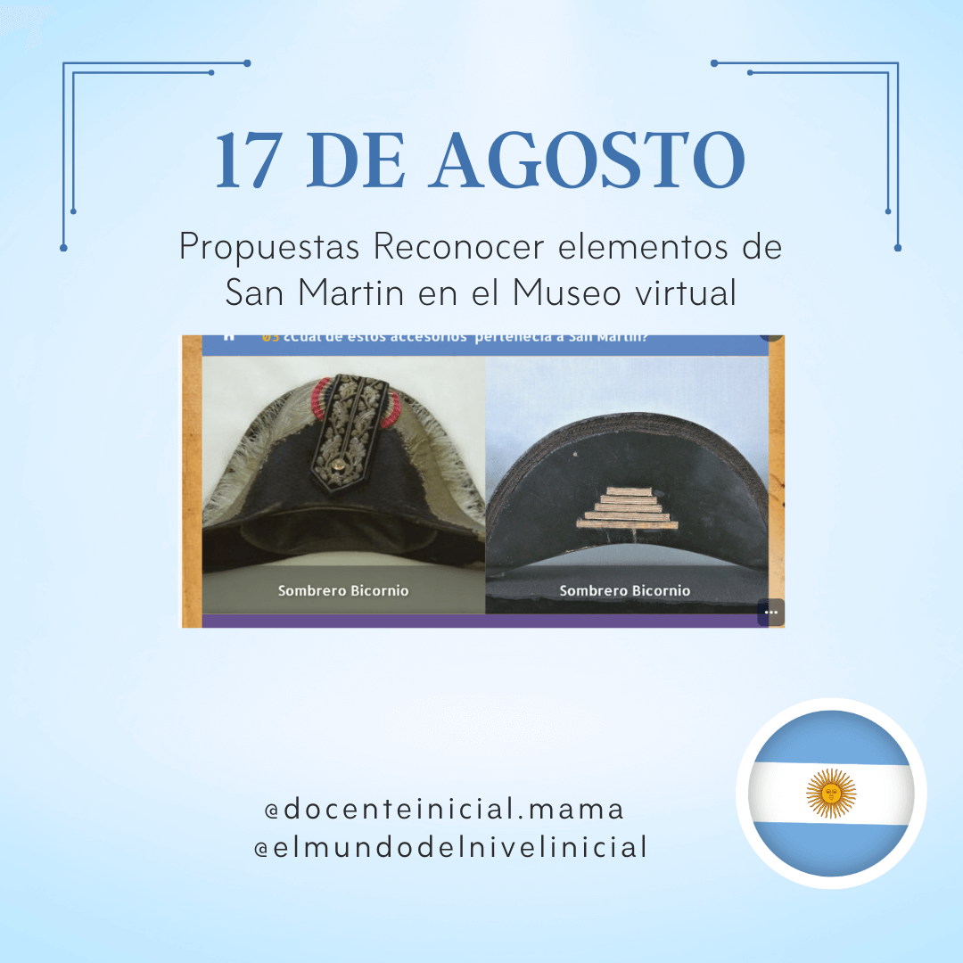 Afiche celeste con el título “17 de agosto” y una propuesta para reconocer elementos de San Martín en un museo virtual. En el centro se comparan dos vistas de un sombrero bicornio.
