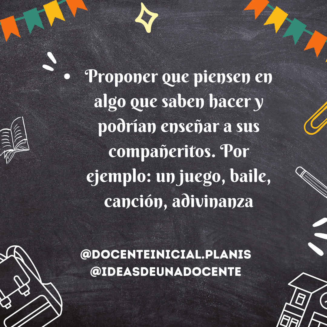 Propuesta para compartir saberes con los compañeros Placa con fondo de pizarrón que invita a pensar en algo que se sabe hacer y se puede enseñar a los compañeros: un juego, un baile, una canción o una adivinanza.