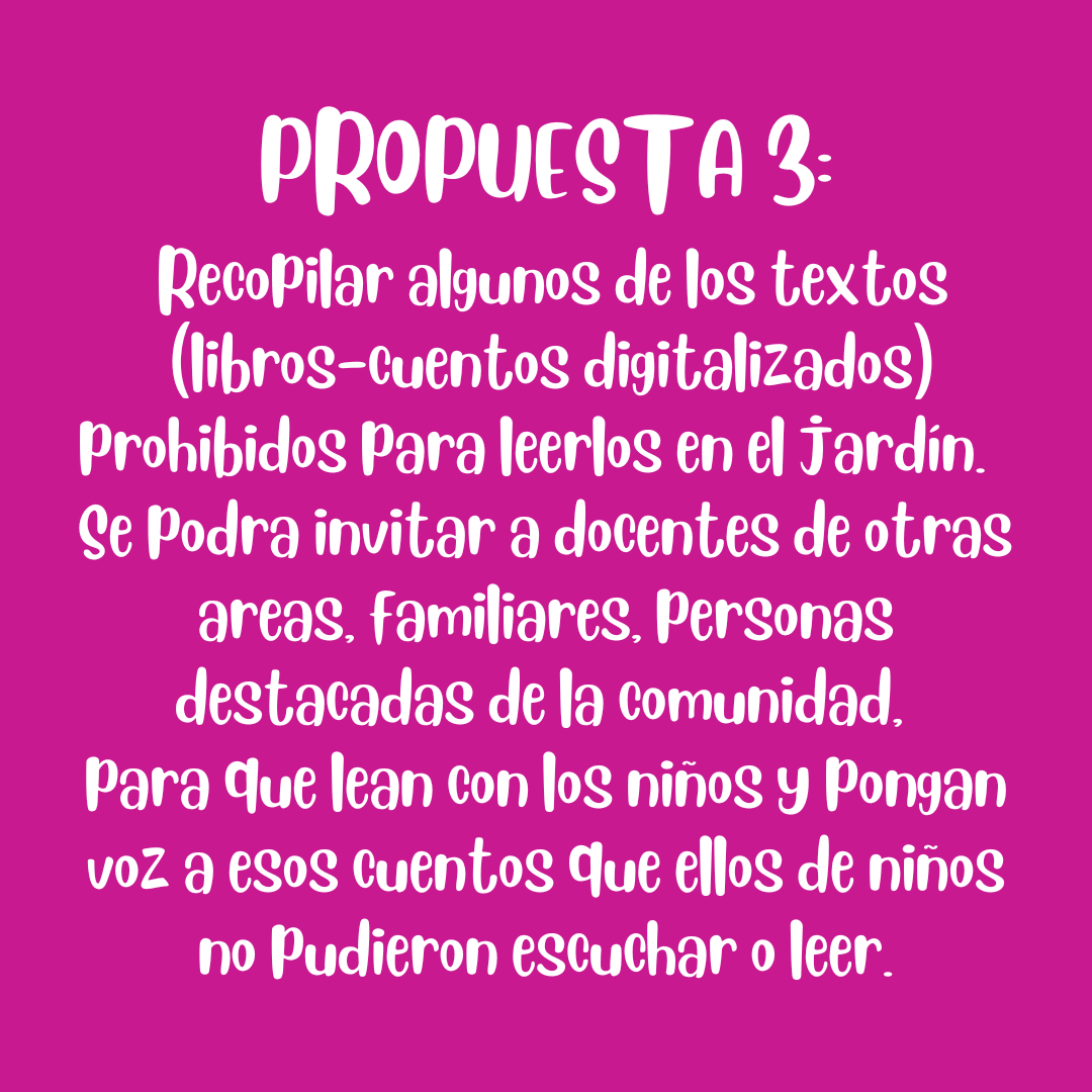 Placa con propuesta de secuencia sobre autores prohibidos Placa fucsia con texto blanco que invita a recopilar textos digitalizados prohibidos para leer en el jardín y a dialogar sobre su lectura con niños y familias.
