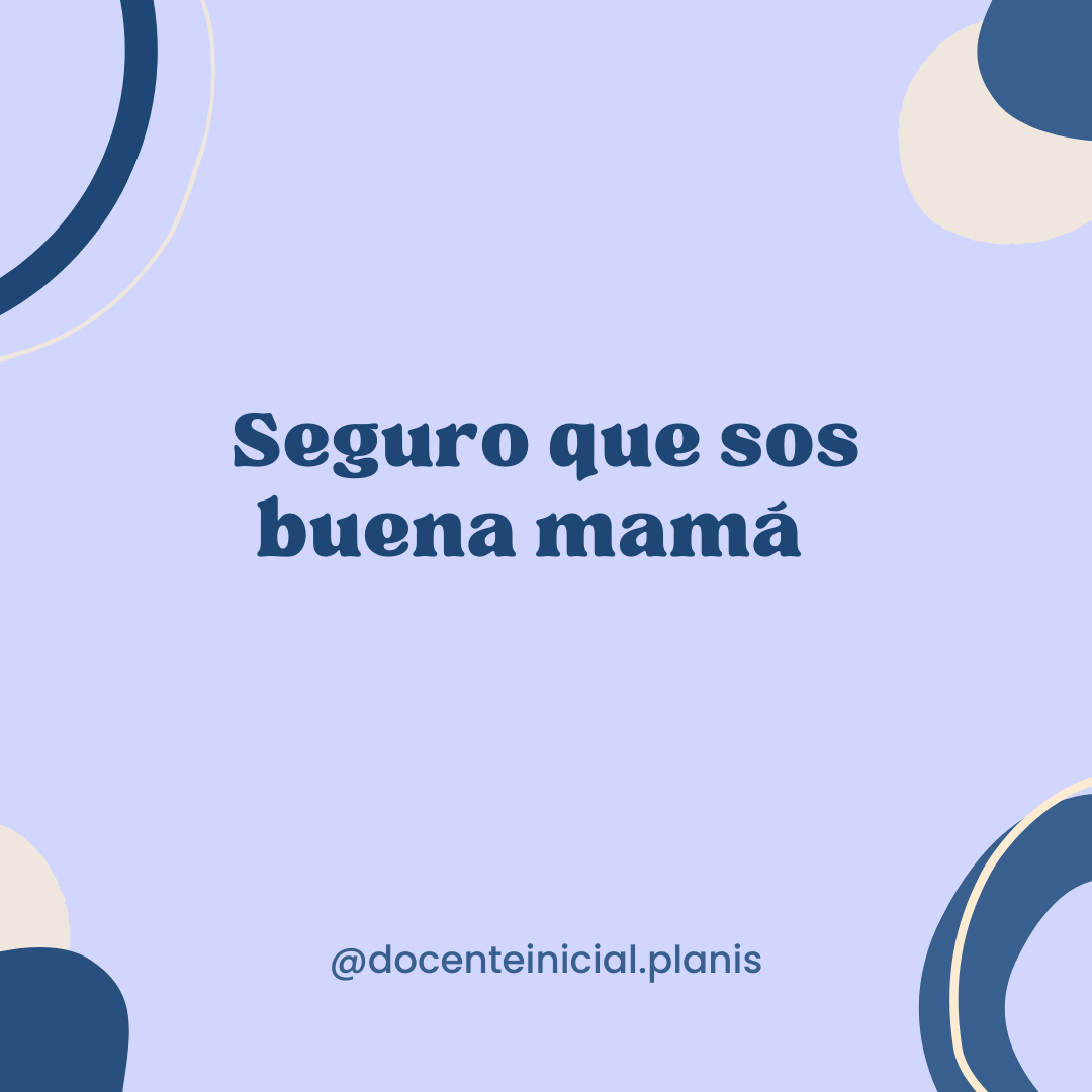 Prejuicios que equiparan docencia y maternidad Placa de la autora que presenta el comentario de asociar automáticamente ser docente con ser buena mamá.