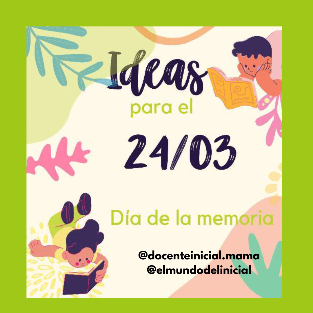 Afiche de ideas para el 24 de marzo Afiche ilustrado con fondo claro y dibujos infantiles que dice “Ideas para el 24/03, Día de la memoria”, con figuras leyendo en las esquinas.