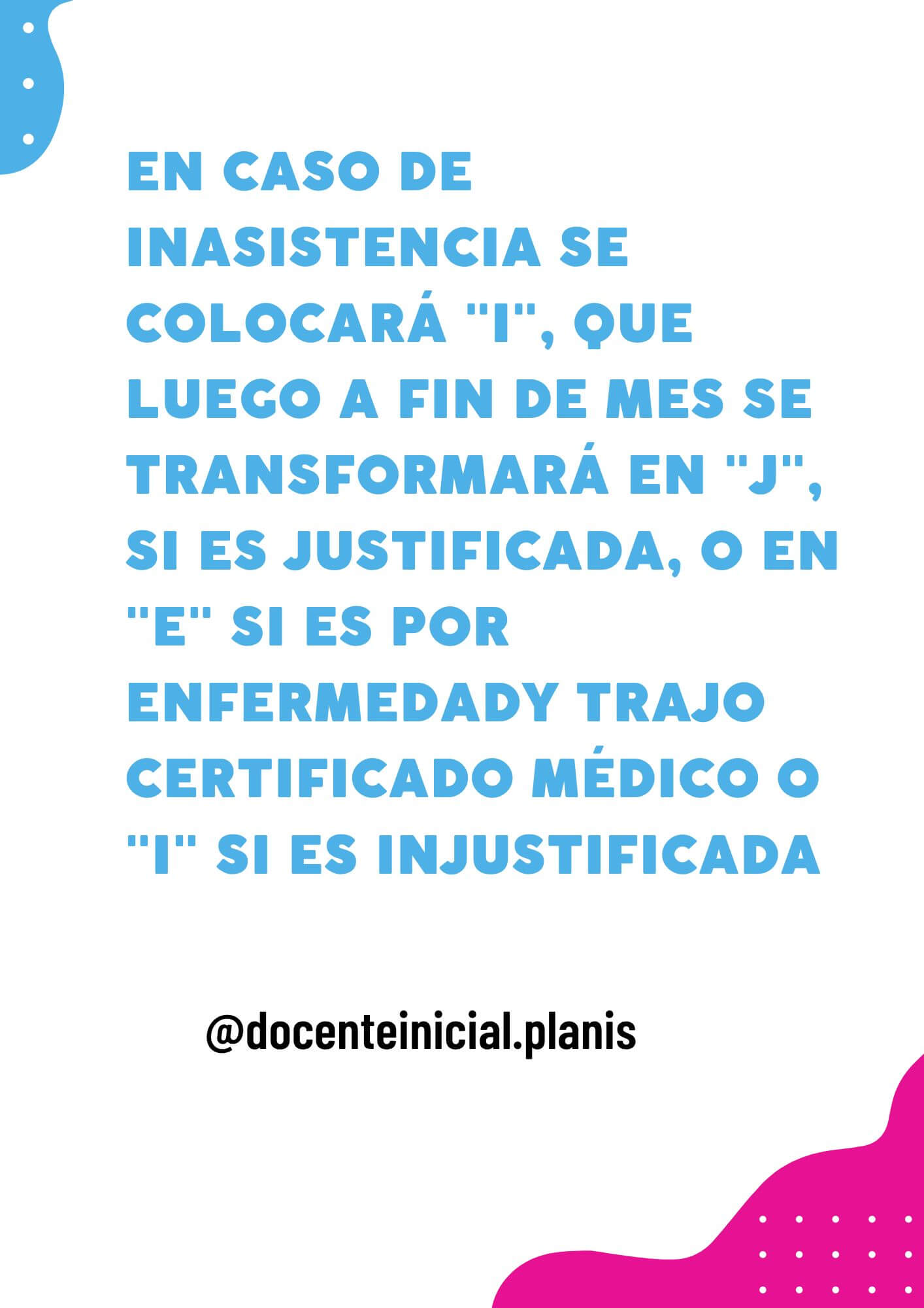 Inasistencias justificadas e injustificadas Placa de la autora con los códigos que propone para distinguir inasistencias justificadas e injustificadas.