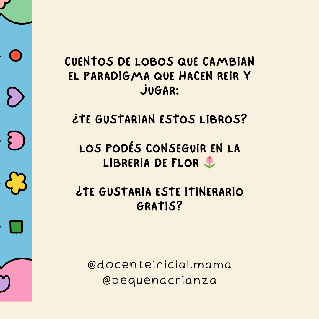 Invitación a descubrir cuentos de lobos para reír y jugar Placa de Docente Inicial Mamá y Pequeña Crianza que invita a conocer cuentos de lobos y un itinerario literario, con un borde de flores y figuras de colores.