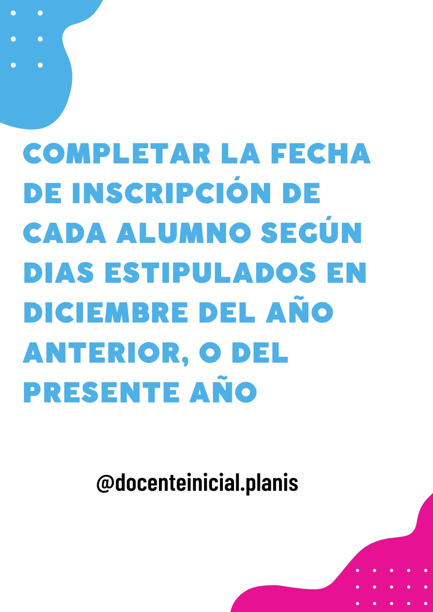 Fecha de inscripción en el registro escolar Placa de la autora sobre completar la fecha de inscripción de cada alumno.